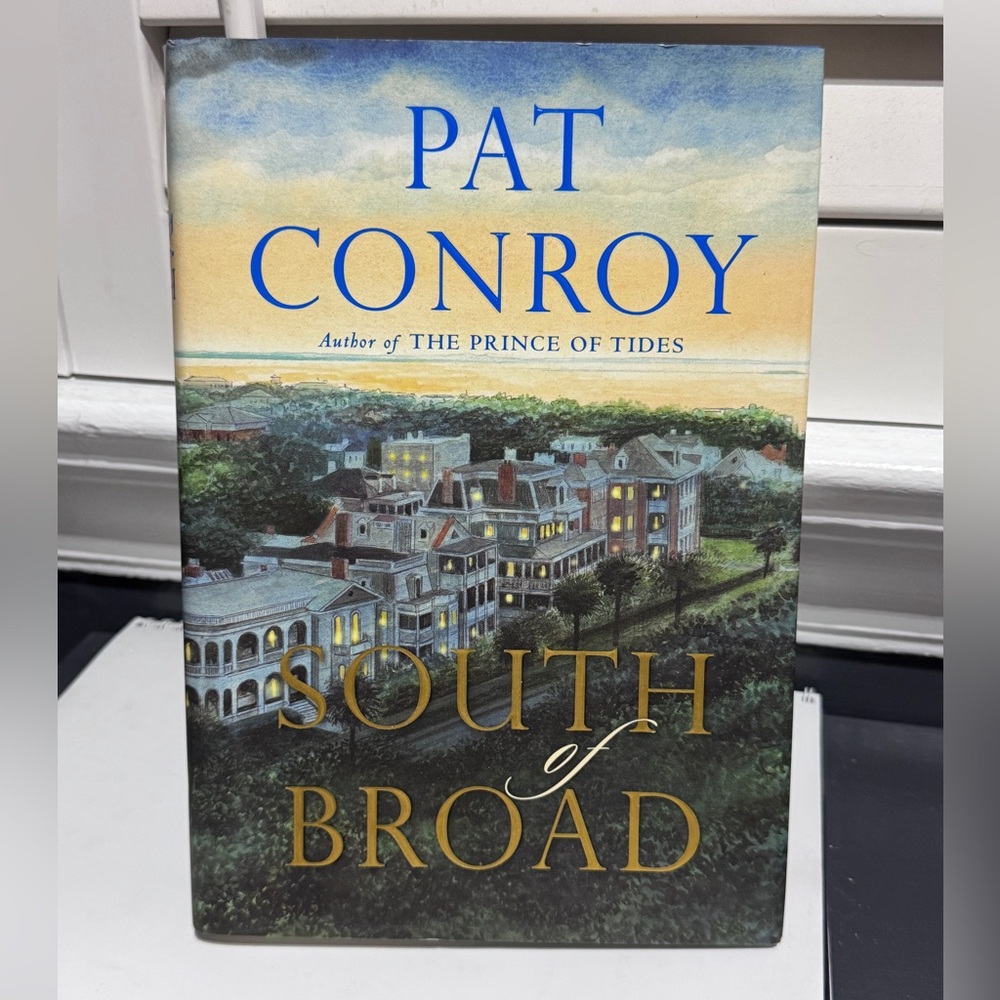 📖✨ “Best Selling - South of Broad” by Pat Conroy — Hardcover Southern Classic ✨📖